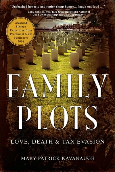 Family Plots by Mary Patrick Kavanaugh