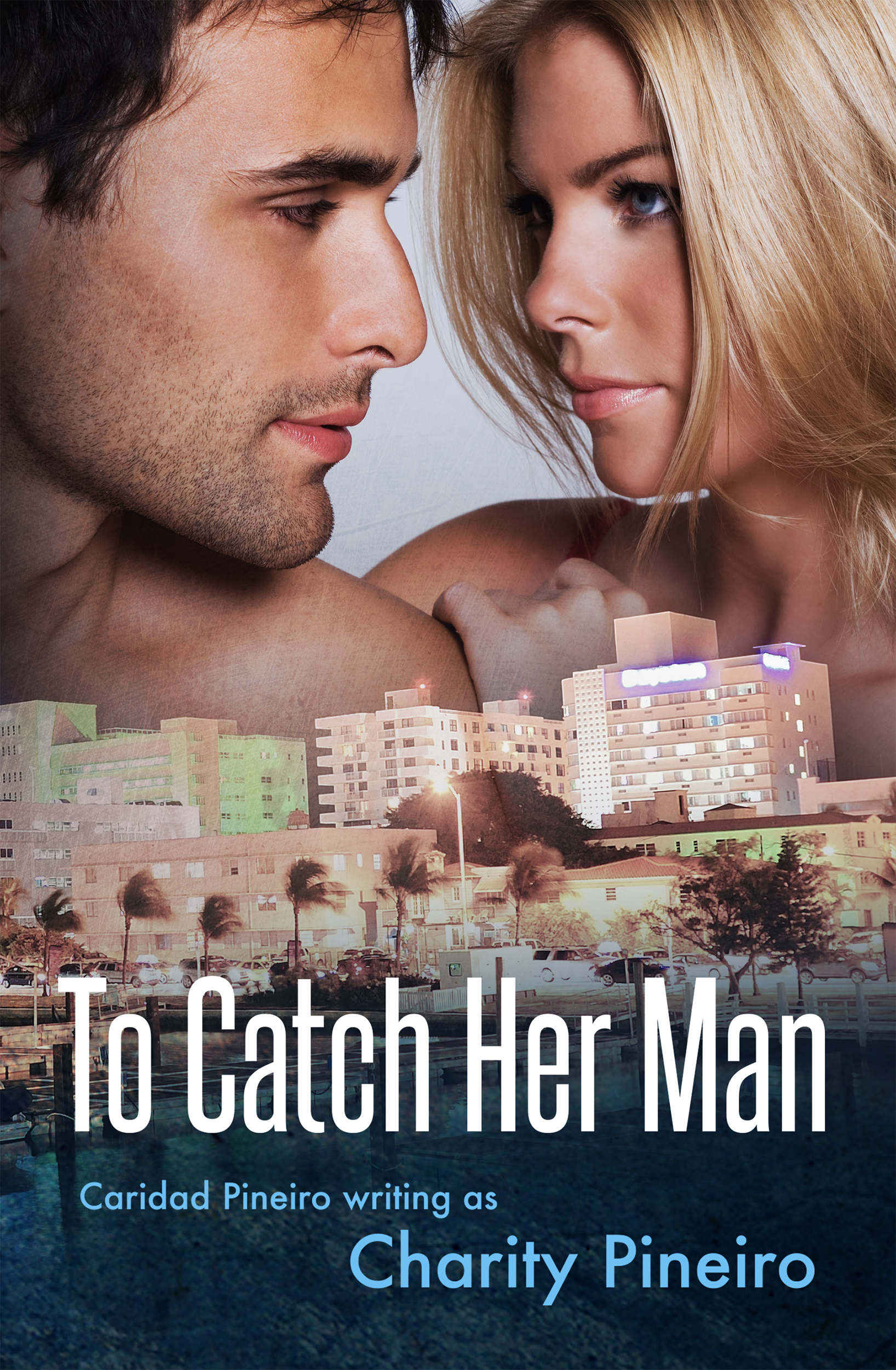 TO CATCH HER MAN