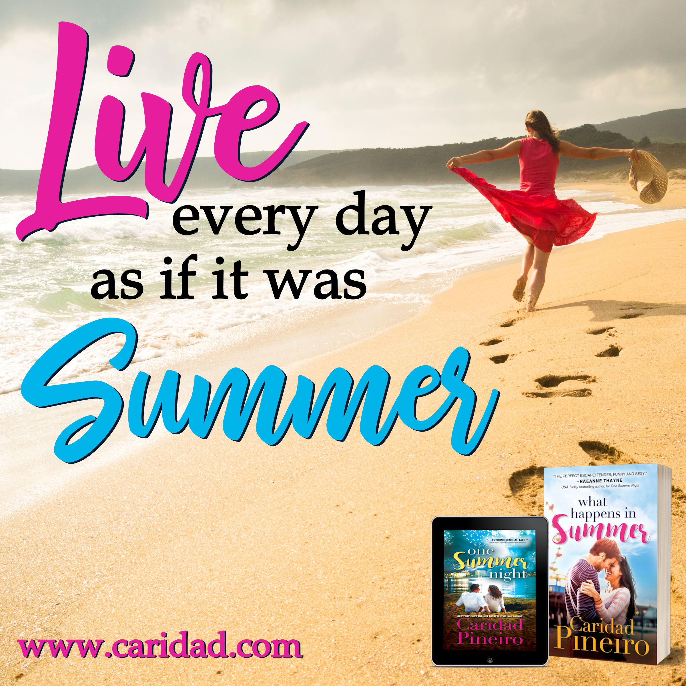 Live every day as if was summer